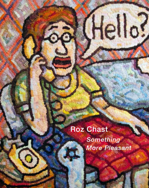 Roz Chast: Something More Pleasant