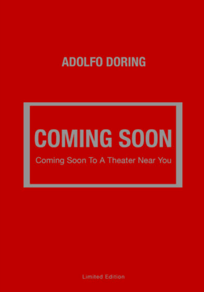COMING SOON, COMING SOON TO A THEATER NEAR YOU