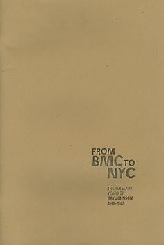 From BMC to NYC - The Tutelary Years of Ray Johnson 1943-1967 - Publications - Ray Johnson Estate