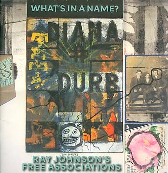 What's In a Name? - Ray Johnson's Free Associations - Publications - Ray Johnson Estate
