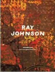 Ray Johnson: Correspondences -  - Publications - Ray Johnson Estate