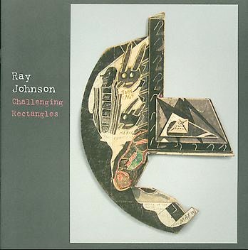 Ray Johnson: Challenging Rectangles -  - Publications - Ray Johnson Estate