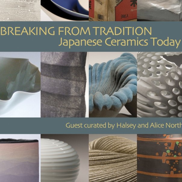 BREAKING FROM TRADITION / Japanese Ceramics Today