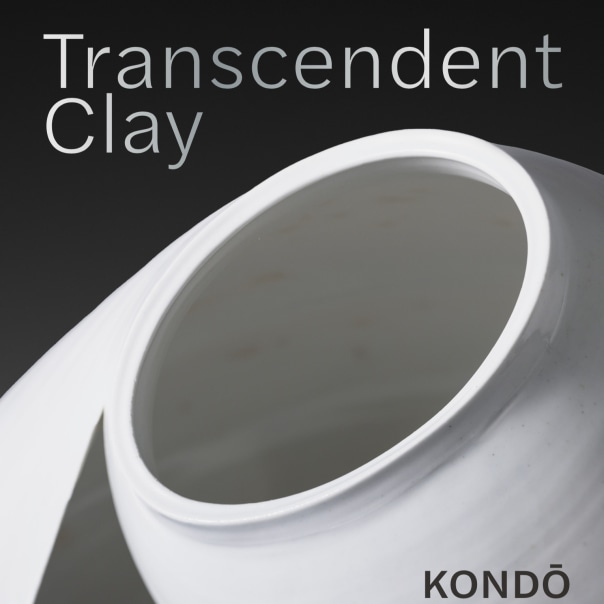 Transcendent Clay KONDŌ