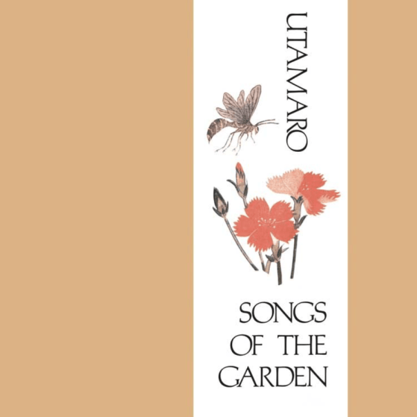 UTAMARO Songs of the Garden