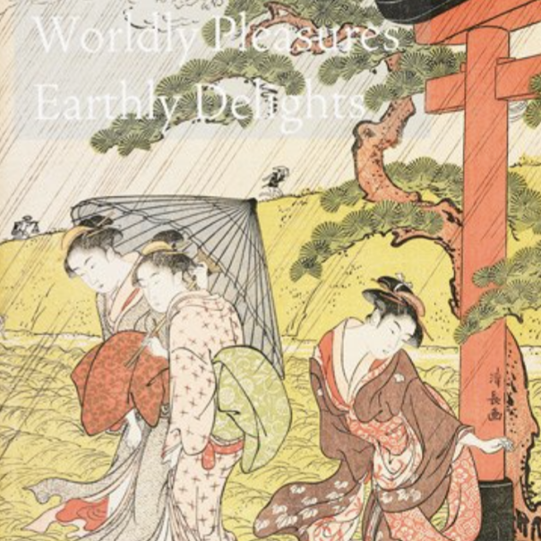 Worldly Pleasures, Earthly Delights
