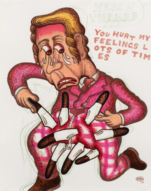 Peter Saul

&amp;quot;You Hurt My Feelings&amp;quot;, 2010

Acrylic, colored pencil on paper

29 1/4 x 22 3/4 inches

74 x 58 cm

SAUZ 11/00