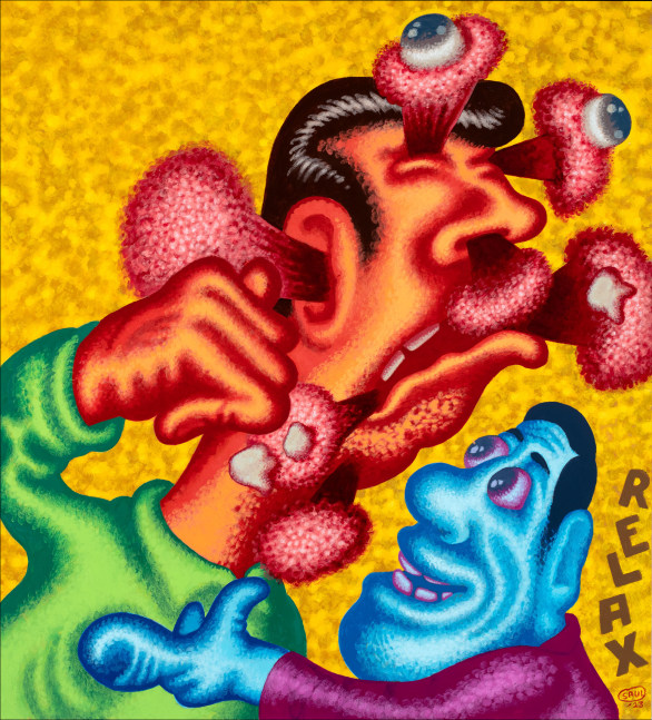 Peter Saul
&amp;ldquo;Relax&amp;rdquo;, 2023

Acrylic on canvas

40 x 36 inches

101.5 x 91.5 cm

SAU 2023/009