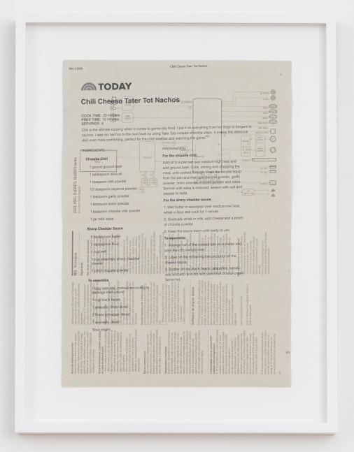 Cory Arcangel

TODAY: Chili Cheese Tater Tot Nachos,&amp;nbsp;2020

Hewlett packard home office Laserjet on found PHILIPS flatscreen LED technical manual page

Paper: 11 7/8 x 8 1/4 inches (30.2 x 21 cm)

Frame: 15 1/8 x 11 9/16 x 1 3/8 inches (38.4 x 29.4 x 3.5 cm)