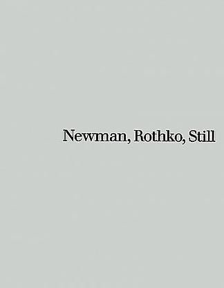 Newman, Rothko, Still
