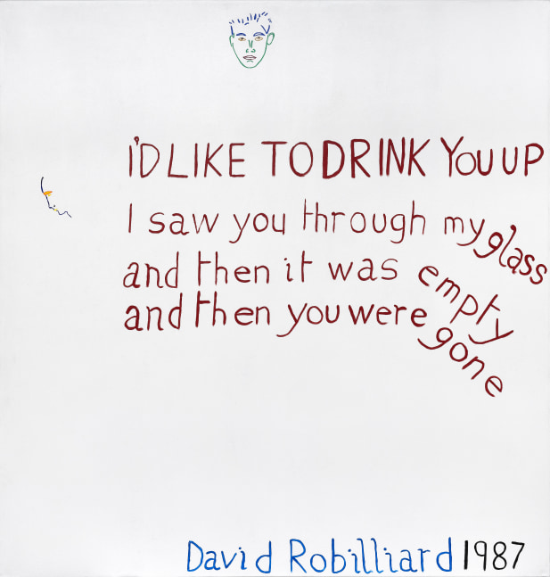 David Robilliard,&amp;nbsp;I&amp;#39;d Like to Drink You Up, 1987
&amp;nbsp;