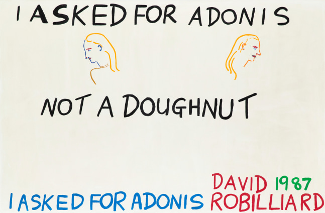 David Robilliard,&amp;nbsp;I Asked for Adonis, Not a Doughnut, 1987
&amp;nbsp;