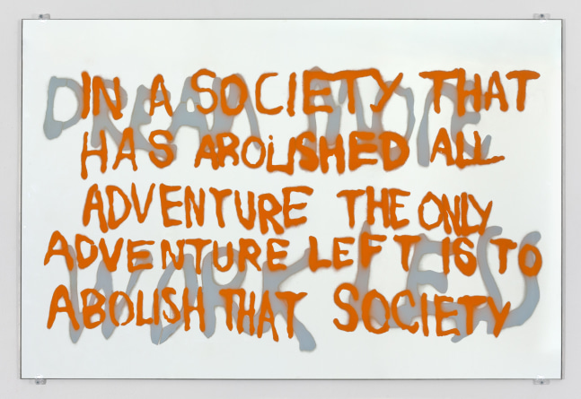 Sam Durant Dream More Work Less / In A Society (grey/orange), 2013 spray enamel on hand silvered glass 32 x 48 in. (81.3 x 121.9 cm)