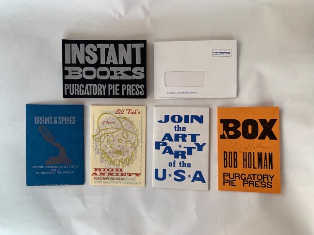 Instant Books
Elizabeth Duffy, Bill Fick, Bob &amp;amp; Robeta Smith, Jessie Nebraska Gifford,&amp;nbsp;2014

Letterpress, die cut, hand set type, printed from found plates, linoleum cuts, photo-engravings from MRI Scans, collagraph
7&amp;quot; x 5&amp;quot; x 3/4&amp;quot;&amp;quot;
Edition of 200
$300

Purgatory Pie Press, Dikko Faust printer, Esther K Smith concept &amp;amp; design, Box- Bob Holman, poet

PURCHASE