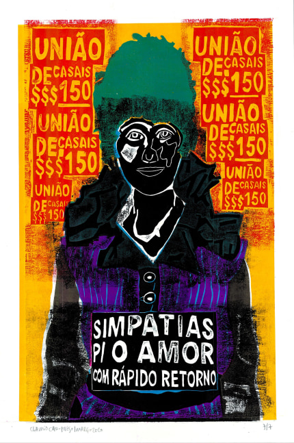 Simpatia para o Amor (Sympathy for Love)
Claudio Caropreso, 2020

Stencil and relief print
Paper size: 26&amp;quot; x 17&amp;quot;
Image size: 24&amp;quot; x 15&amp;quot;
Edition of 7
$400&amp;nbsp;(shipping not included)

Printed by the artist,&amp;nbsp;Claudio Caropreso

PURCHASE