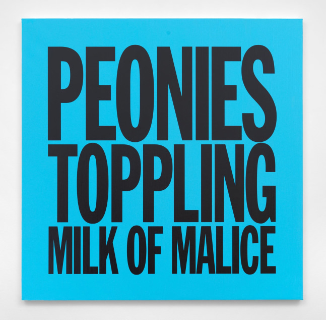John Giorno PEONIES TOPPLING MILK OF MALICE, 2017 Acrylic on canvas 40h x 40w in