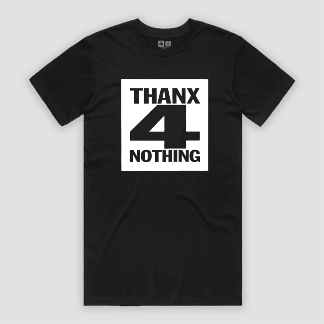 Thanx 4 Nothing T-Shirt