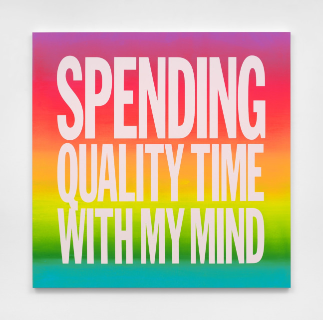 John Giorno SPENDING QUALITY TIME WITH MY MIND, 2018 Gloss enamel on canvas 56h x 56w in