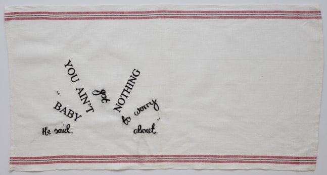 If I Had A Penny, 2019
Embroidery on vintage linen tea towel
15.5&amp;nbsp;x 29&amp;nbsp;inches