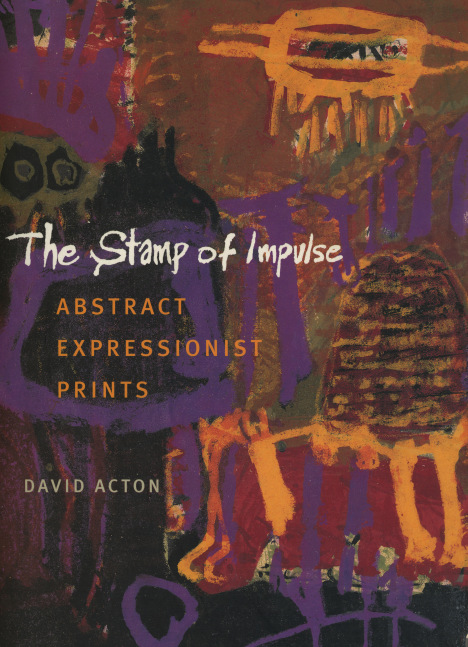 THE STAMP OF IMPULSE, ABSTRACT EXPRESSIONIST PRINTS