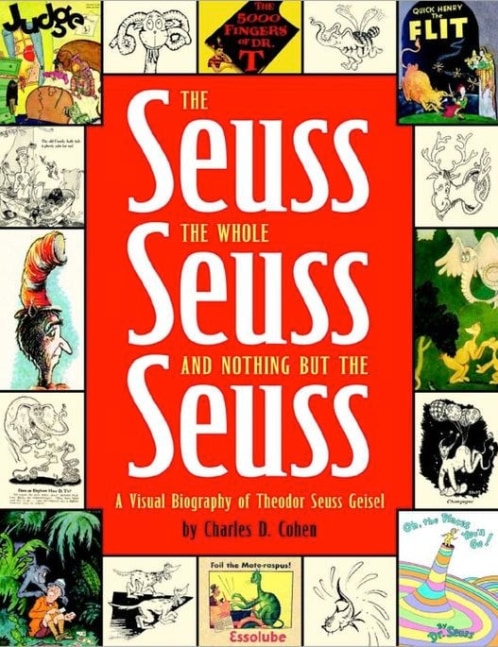 THE SEUSS, THE WHOLE SEUSS, AND NOTHING BUT THE SEUSS by Charles D. Cohen, February 24, 2004