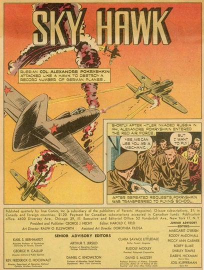 Inv# CS 0089 True Comics, 1945
&amp;quot;Sky Hawk&amp;quot;&amp;nbsp;&amp;nbsp;
Color Reproduction on Newsprint
9 3/16 x 6 3/4 inches&amp;nbsp;&amp;nbsp;
23.34 x 17.15 cm
