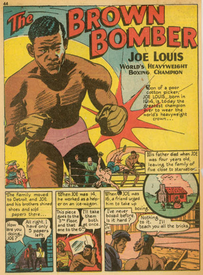 Inv# CS 0072 True Comics, 1940s
&amp;quot;The Brown Bomber: Joe Louis, World&amp;#39;s Heavyweight Boxing Champion&amp;quot;
Color Reproduction on Newsprint
10 1/16 x 6 7/8 inches&amp;nbsp;&amp;nbsp;
25.55 x 17.48 cm