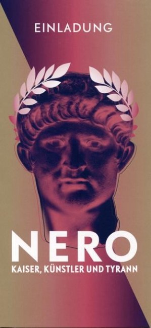 Nero - Kaiser, K&uuml;nstler Und Tyrann: NERO-Emperor, Artist and Tyrant