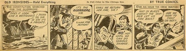 Inv# CS 0030 &amp;quot;Old Ironsides&amp;quot;&amp;nbsp;&amp;nbsp;
Hold Everything by True Comics, 1942
Newspaper Print
2 13/16 x 10 1/4 inches&amp;nbsp;&amp;nbsp;
7.14 x 26.04 cm