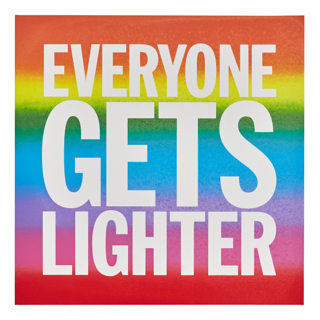 John Giorno, EVERYONE GETS LIGHTER 2015 Screenprint and enamel on linen 101.5 x 101.5 cm / 40 x 40 in
