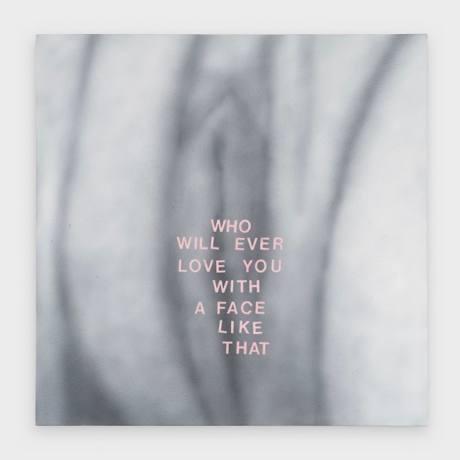 Betty Tompkins
Who Will Ever Love You With a Face Like That, 2024
acrylic on canvas
24 x 24 ins.
61 x 61 cm