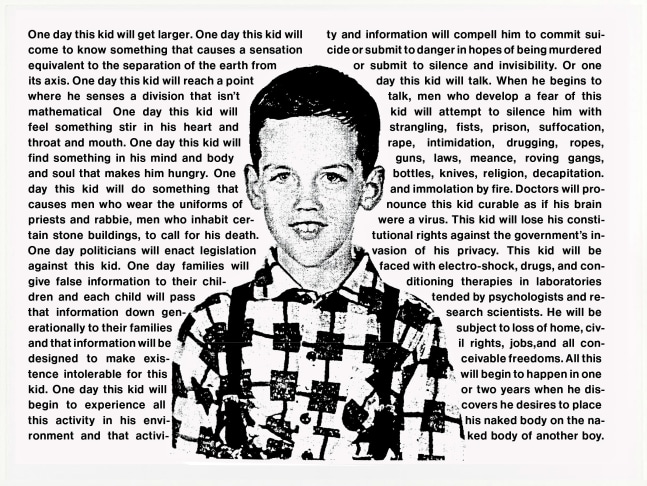 David Wojnarowicz
Untitled (One Day This Kid), 1990-91
serigraph on archival paper
24 x 32 ins.
61 x 81.3 cm