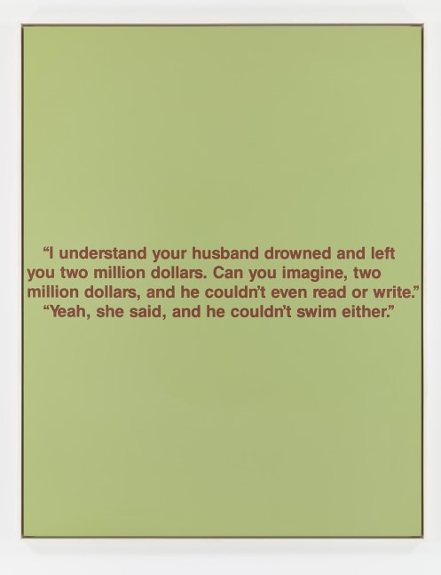 RICHARD PRINCE
Couldn&amp;#39;t Read, Couldn&amp;#39;t Write, Couldn&amp;#39;t Swim,&amp;nbsp;1989
Acrylic and silkscreen ink on canvas
96 x 75 inches&amp;nbsp; / 243.8 x 190.5 cm