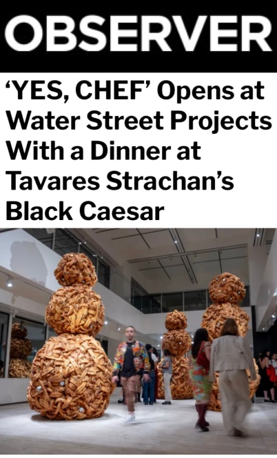 ‘YES, CHEF’ Opens at Water Street Projects With a Dinner at Tavares Strachan’s Black Caesar