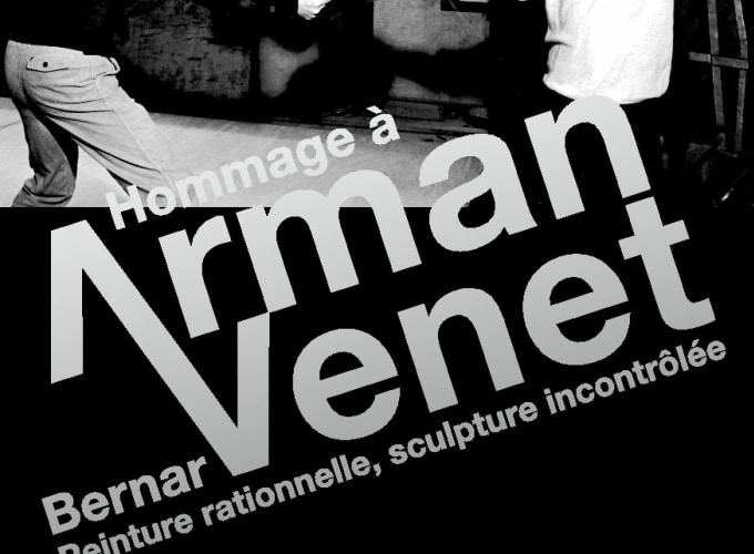 Hommage à Arman - Bernar Venet, peinture rationnelle, sculpture incontrôlée