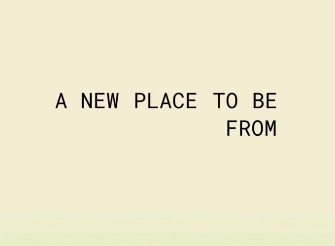 A New Place To Be From
