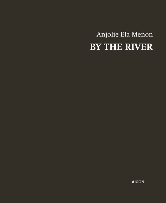 Anjloie Ela Menon | By the River