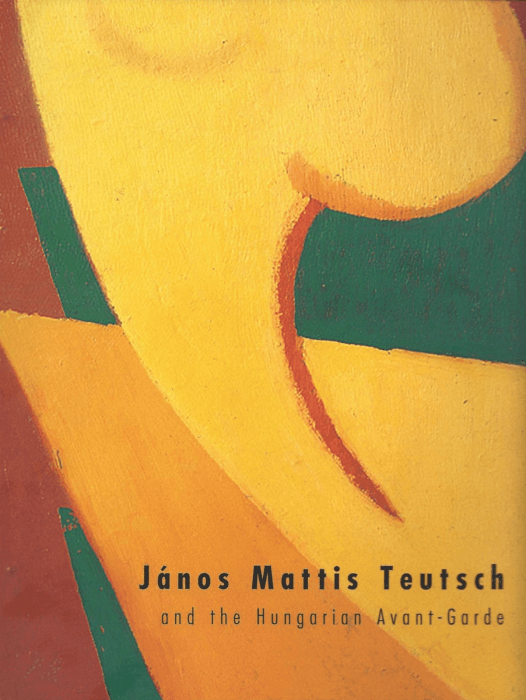 János Mattis Teutsch and the Hungarian Avant-Garde, 1910-1935 - Publications - Louis Stern Fine Arts
