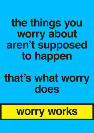 Nora Turato, the things you worry about aren't supposed to happen / that's what worry does / worry works, 2018.