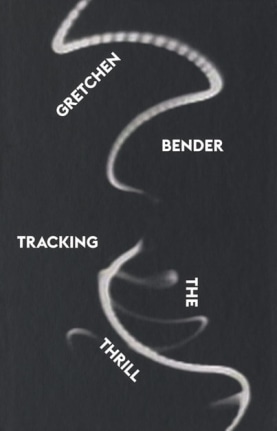 Gretchen Bender: Tracking the Thrill catalogue