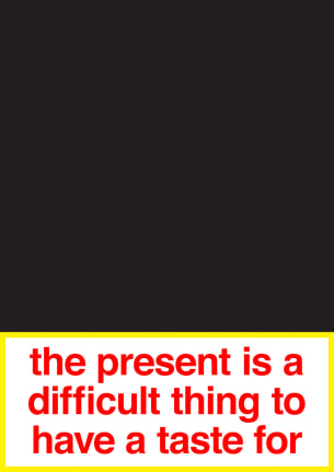 Nora Turato, the present is a difficult thing to have a taste for, 2018.