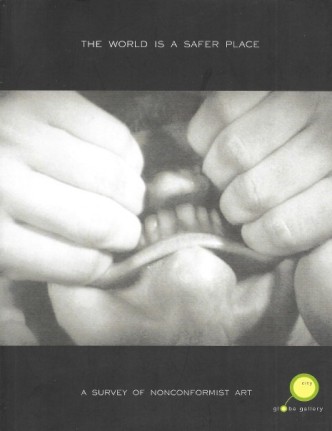 The World Is A Safer Place: A Survey of Nonconformist Art catalog cover
