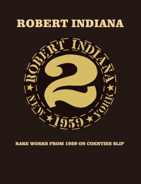 Cover of the catalogue for Robert Indiana: Rare Works from 1959 on Coenties Slip at Galerie Gmurzynska, Zurich