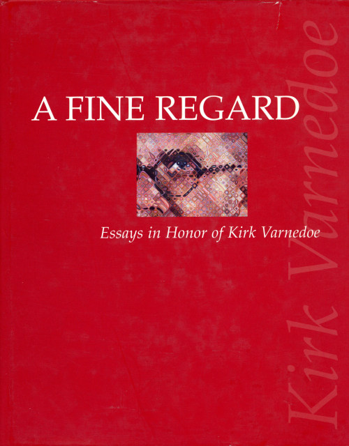 A Fine Regard: Essays in Honor of Kirk Varnedoe