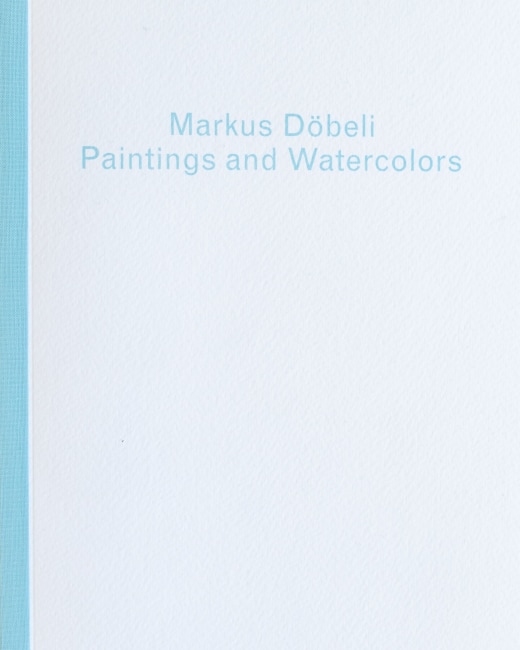 Markus Döbeli: Paintings and Watercolors
