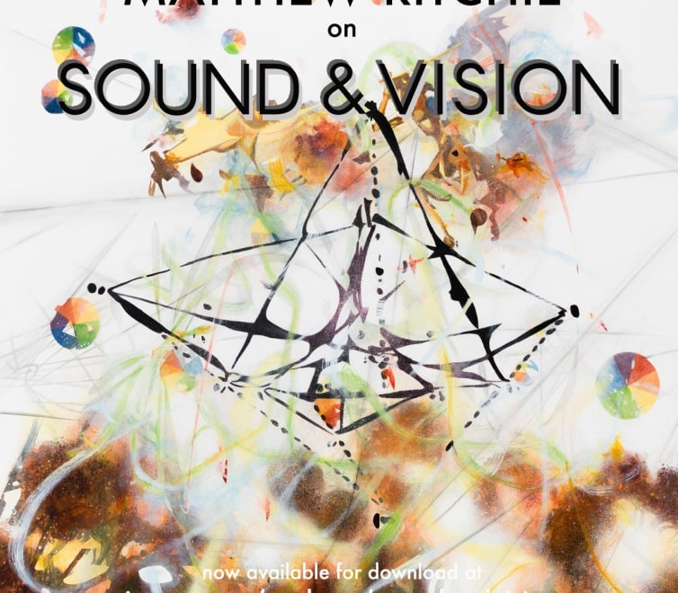 Matthew Ritchie on Sound &amp; Vision Podcast