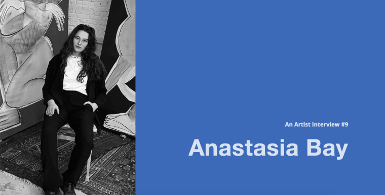 An Artist Interview #9 Anastasia Bay