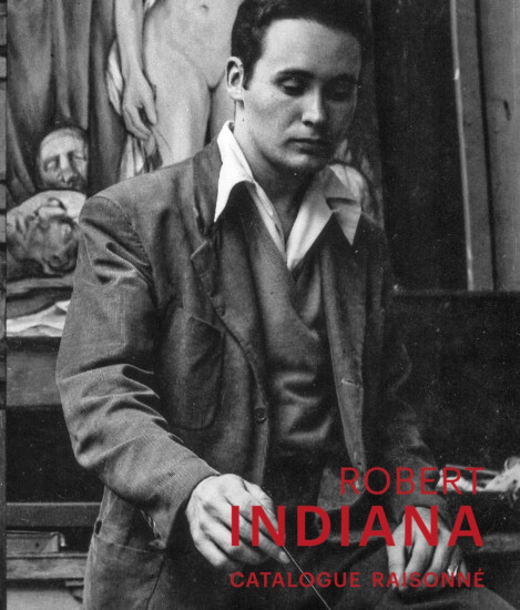 The Robert Indiana Legacy Initiative Announces the Publication of the Robert Indiana Catalogue Raisonné