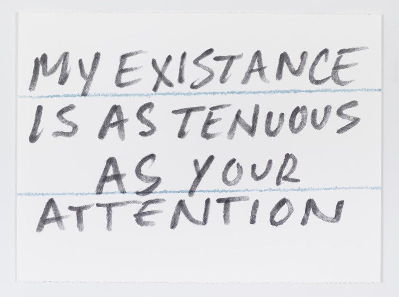 Sean Landers, My Existence Is as Tenuous as Your Attention