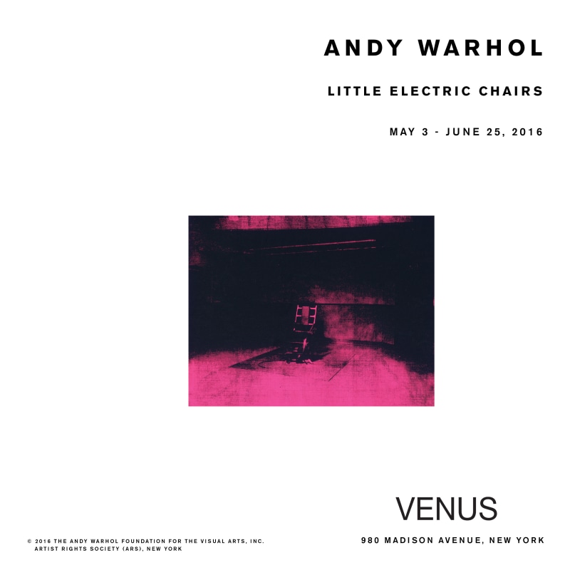 Andy Warhol - Little Electric Chairs - Exhibitions - Venus Over Manhattan